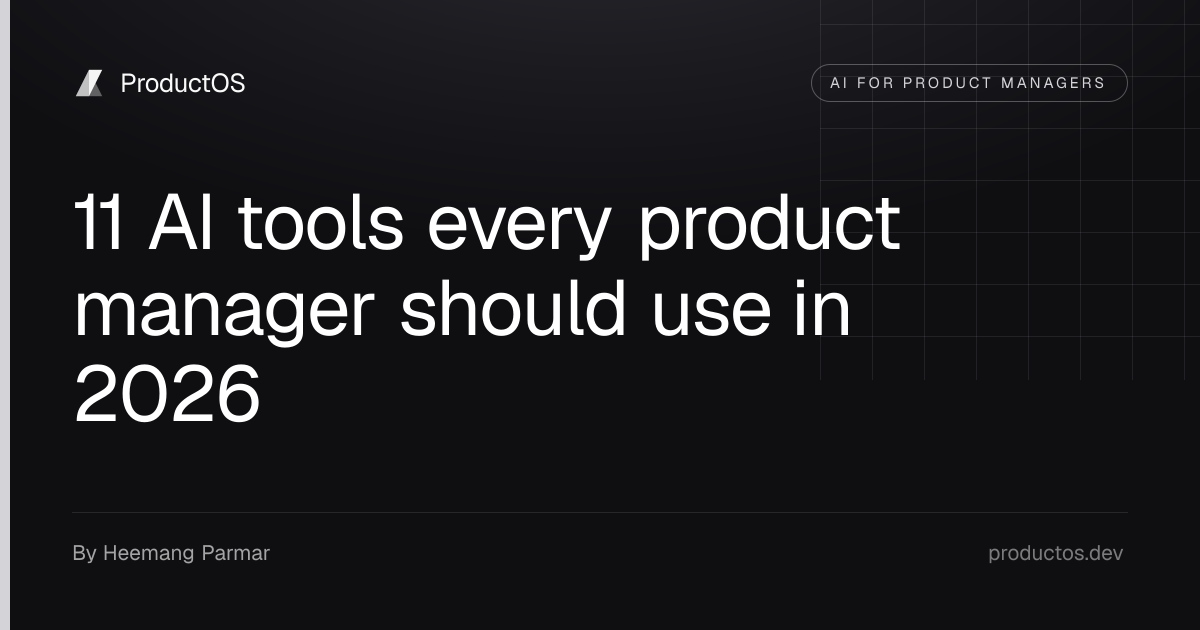 11 AI tools every product manager should use in 2026