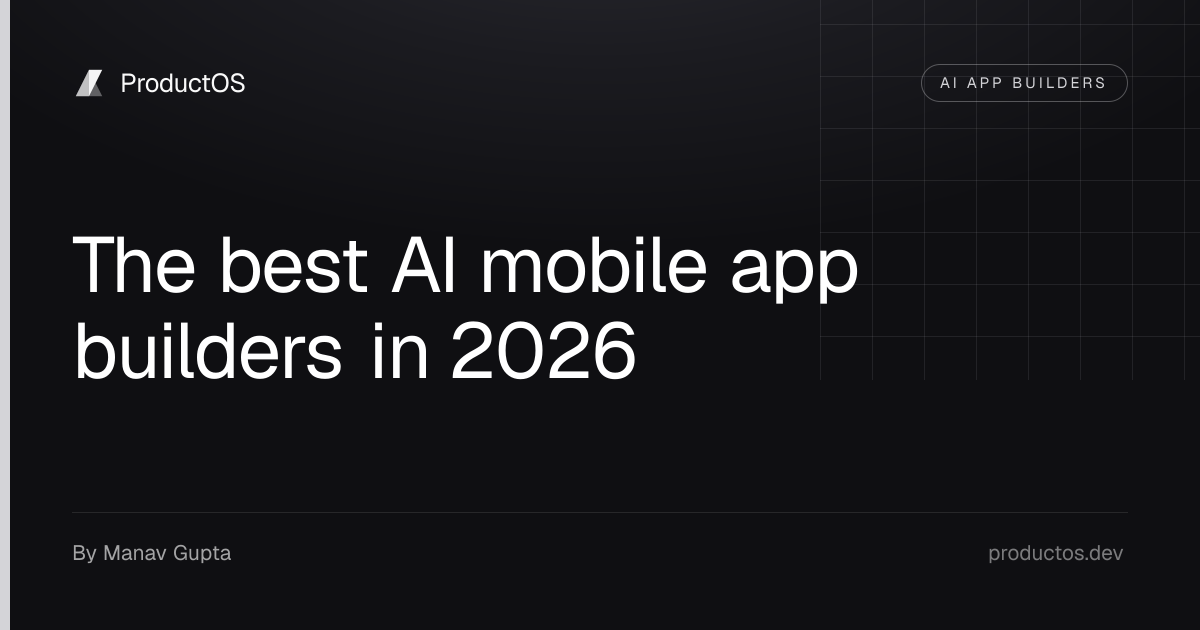 The best AI mobile app builders in 2026