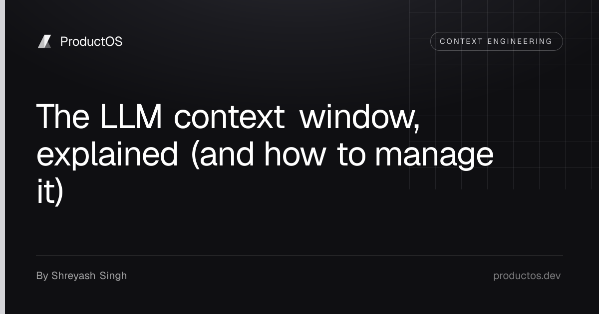 The LLM context window, explained (and how to manage it)
